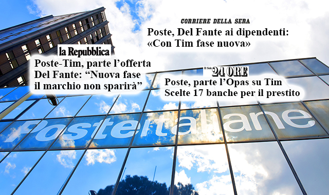 La rassegna stampa sull’Opas Poste e Tim, Del Fante: “L'unione fa la forza, insieme faremo di più”